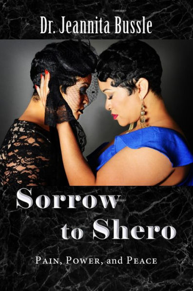 Sorrow to Shero: Pain, Power, and Peace