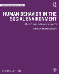 Title: Human Behavior in the Social Environment: Mezzo and Macro Contexts, Author: Anissa Rogers