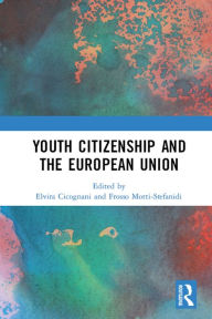 Title: Youth Citizenship and the European Union, Author: Elvira Cicognani