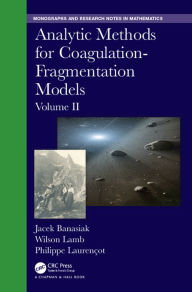 Title: Analytic Methods for Coagulation-Fragmentation Models, Volume II, Author: Jacek Banasiak