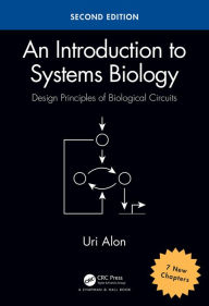 Title: An Introduction to Systems Biology: Design Principles of Biological Circuits, Author: Uri Alon