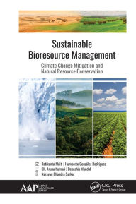 Title: Sustainable Bioresource Management: Climate Change Mitigation and Natural Resource Conservation, Author: Ratikanta Maiti