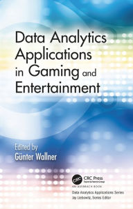 Title: Data Analytics Applications in Gaming and Entertainment, Author: Günter Wallner