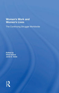 Title: Women's Work And Women's Lives: The Continuing Struggle Worldwide, Author: Hilda Kahne