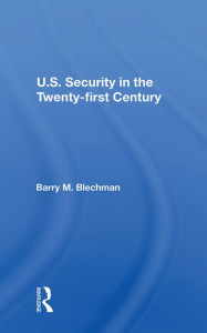Title: U.s. Security In The Twenty-first Century, Author: Barry M Blechman