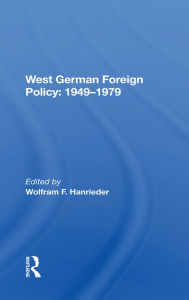 Title: West German Foreign Policy, 1949-1979, Author: Wolfram F Hanrieder