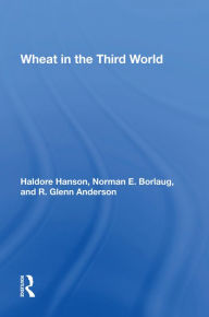 Title: Wheat In The Third World, Author: Haldore Hanson