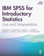IBM SPSS for Introductory Statistics: Use and Interpretation, Sixth Edition