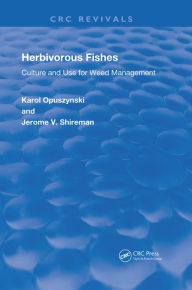 Title: Herbivorous Fishes: Culture and Use for Weed Management, Author: Karol Opuszynski