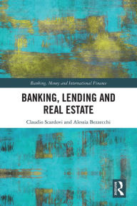 Title: Banking, Lending and Real Estate, Author: Claudio Scardovi