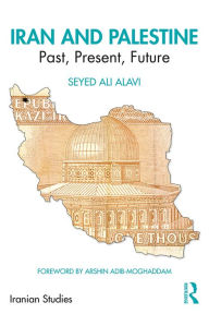 Title: Iran and Palestine: Past, Present, Future, Author: Seyed Alavi