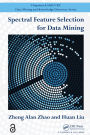 Spectral Feature Selection for Data Mining