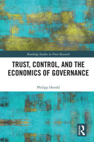 Title: Trust, Control, and the Economics of Governance, Author: Philipp Herold