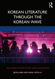 Title: Korean Literature Through the Korean Wave, Author: Jieun Kiaer