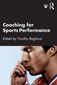 Title: Coaching for Sports Performance, Author: Timothy Baghurst