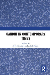 Title: Gandhi in Contemporary Times, Author: S K Srivastava