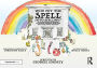 Who Put the Spell into Spelling?: An Illustrated Storybook to Support Children with Fun Rules for Tricky Spellings