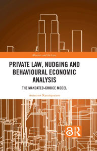 Title: Private Law, Nudging and Behavioural Economic Analysis: The Mandated-Choice Model, Author: Antonios Karampatzos