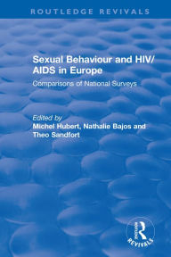 Title: Sexual Behaviour and HIV/AIDS in Europe: Comparisons of National Surveys, Author: Michel Hubert