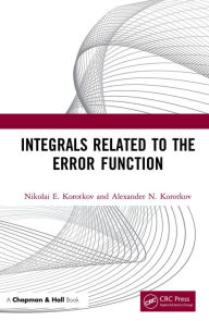 Title: Integrals Related to the Error Function, Author: Nikolai E. Korotkov