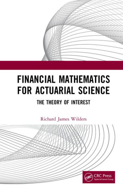 Financial Mathematics For Actuarial Science: The Theory of Interest