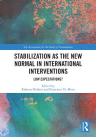 Title: Stabilization as the New Normal in International Interventions: Low Expectations?, Author: Roberto Belloni