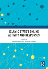 Title: Islamic State's Online Activity and Responses, Author: Maura Conway