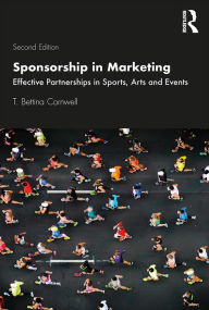 Title: Sponsorship in Marketing: Effective Partnerships in Sports, Arts and Events, Author: T. Bettina Cornwell