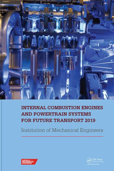 Internal Combustion Engines and Powertrain Systems for Future Transport 2019: Proceedings of the International Conference on Internal Combustion Engines and Powertrain Systems for Future Transport, (ICEPSFT 2019), December 11-12, 2019, Birmingham, UK