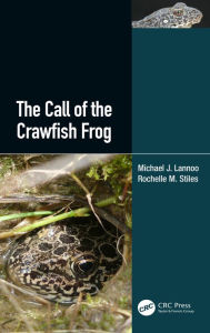 Title: The Call of the Crawfish Frog, Author: Michael J. Lannoo