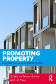 Title: Promoting Property: Insight, Experience and Best Practice, Author: Penny Norton