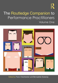 Title: The Routledge Companion to Performance Practitioners: Volume One, Author: Franc Chamberlain
