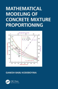Title: Mathematical Modeling of Concrete Mixture Proportioning, Author: Ganesh Babu Kodeboyina