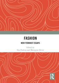 Title: Fashion: New Feminist Essays, Author: Ilya Parkins