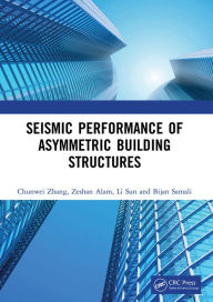 Title: Seismic Performance of Asymmetric Building Structures, Author: Chunwei Zhang