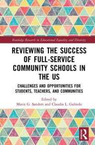 Title: Reviewing the Success of Full-Service Community Schools in the US: Challenges and Opportunities for Students, Teachers, and Communities, Author: Mavis G. Sanders