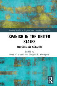 Title: Spanish in the United States: Attitudes and Variation, Author: Scott M. Alvord