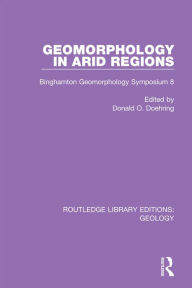 Title: Geomorphology in Arid Regions: Binghamton Geomorphology Symposium 8, Author: Donald O. Doehring