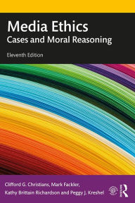 Title: Media Ethics: Cases and Moral Reasoning, Author: Clifford G. Christians