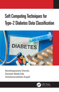 Title: Soft Computing Techniques for Type-2 Diabetes Data Classification, Author: Ramalingaswamy Cheruku