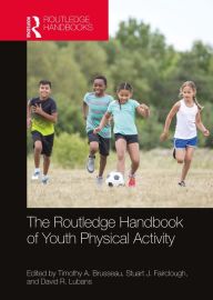 Title: The Routledge Handbook of Youth Physical Activity, Author: Timothy Brusseau