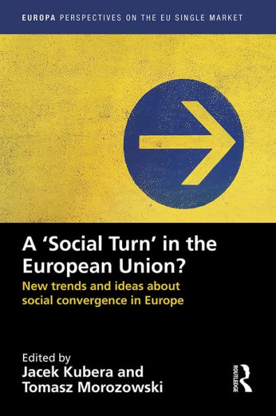 A `Social Turn' in the European Union?: New trends and ideas about social convergence in Europe