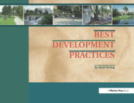 Title: Best Development Practices: Doing the Right Thing and Making Money at the Same Time, Author: Reid Ewing