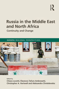 Title: Russia in the Middle East and North Africa: Continuity and Change, Author: Chiara Lovotti