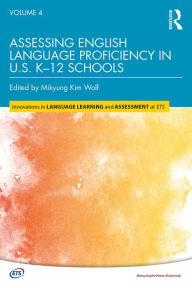 Title: Assessing English Language Proficiency in U.S. K-12 Schools, Author: Mikyung Kim Wolf