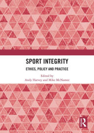 Title: Sport Integrity: Ethics, Policy and Practice, Author: Andy Harvey