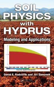 Title: Soil Physics with HYDRUS: Modeling and Applications, Author: David E. Radcliffe