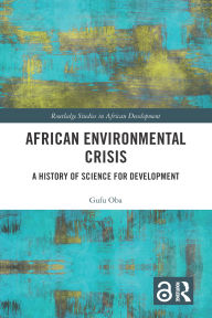 Title: African Environmental Crisis: A History of Science for Development, Author: Gufu Oba