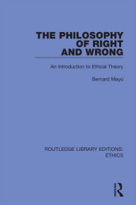 Title: The Philosophy of Right and Wrong, Author: Bernard Mayo