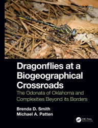 Title: Dragonflies at a Biogeographical Crossroads: The Odonata of Oklahoma and Complexities Beyond Its Borders, Author: Brenda D. Smith